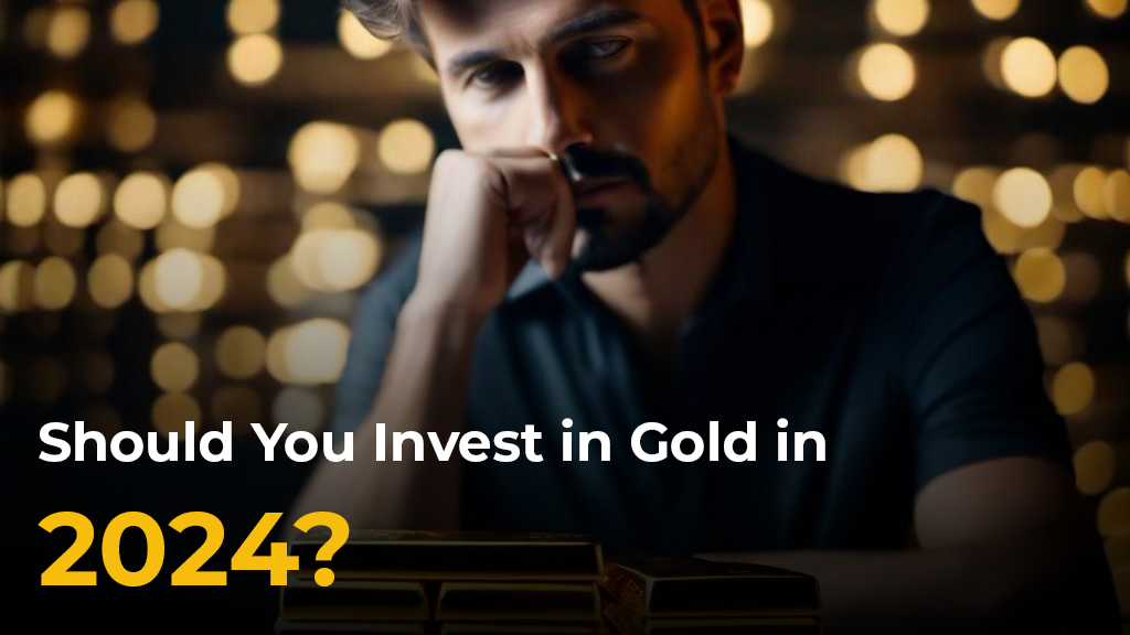 Should You Invest in Gold in 2024?